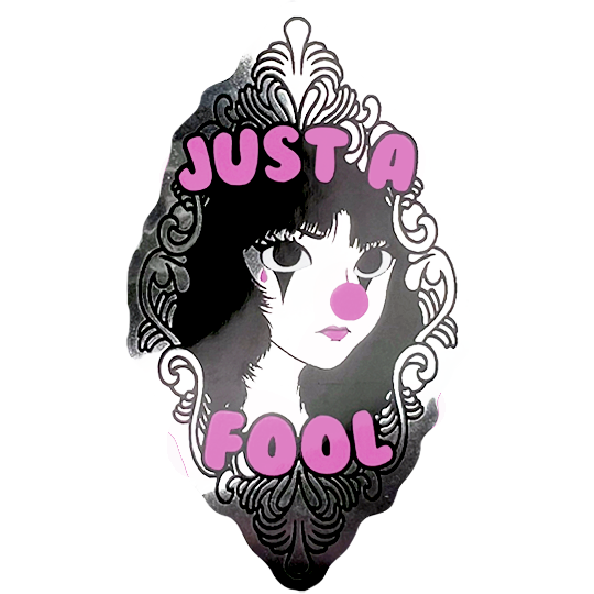 Just A Fool *Mirror*