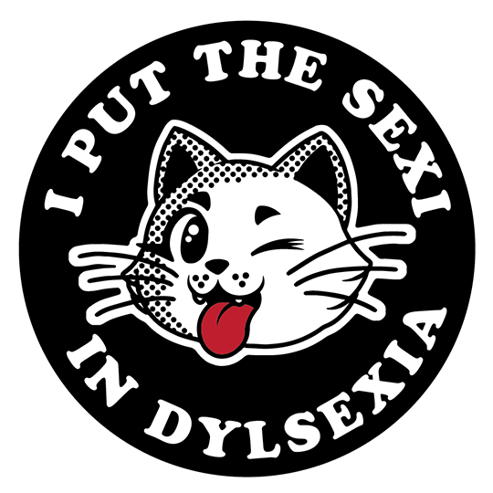 I Put The Sexy In Dylsexia